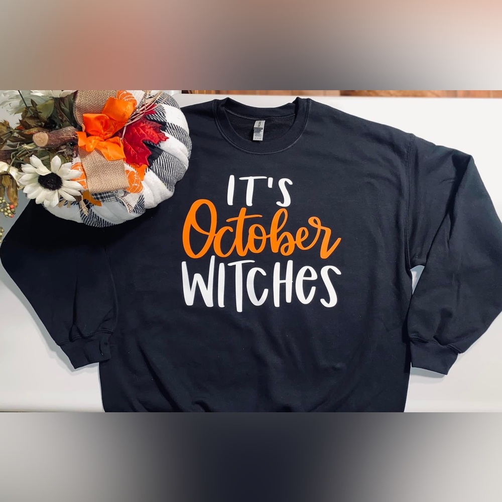 It’s October Witches sweatshirt